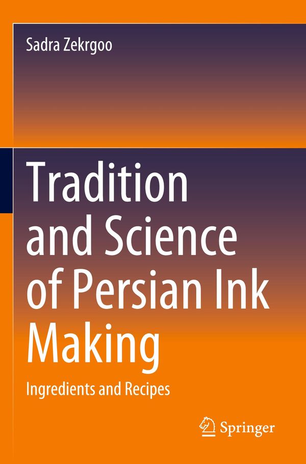 Tradition and Science of Persian Ink Making - Sadra Zekrgoo (Buch)