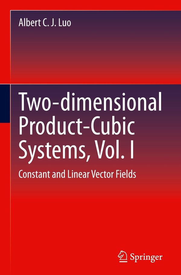 Two-dimensional Product-Cubic Systems, Vol. I - Albert C. J. Luo