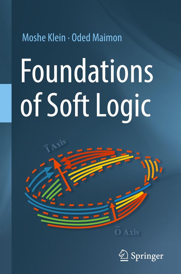 Foundations of Soft Logic - Oded Maimon (Buch)