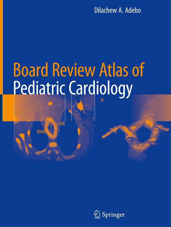 Board Review Atlas of Pediatric Cardiology
