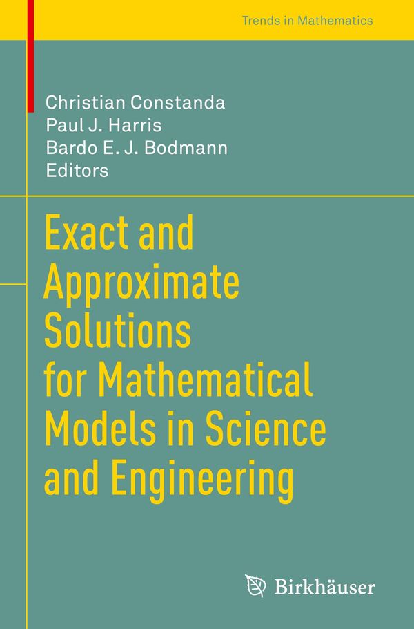 Exact and Approximate Solutions for Mathematical Models in Science and Engineering
