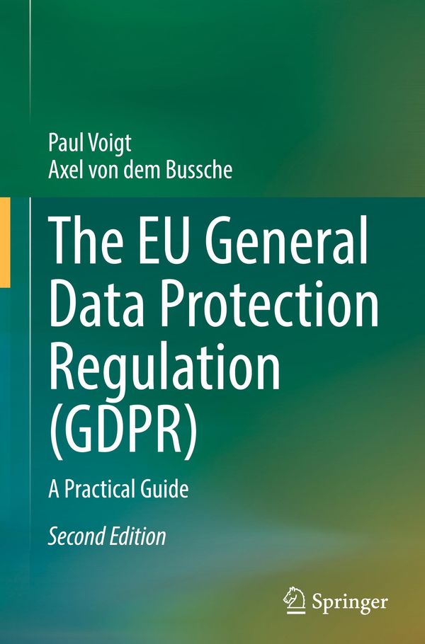 The EU General Data Protection Regulation (GDPR) - Paul Voigt (Buch)