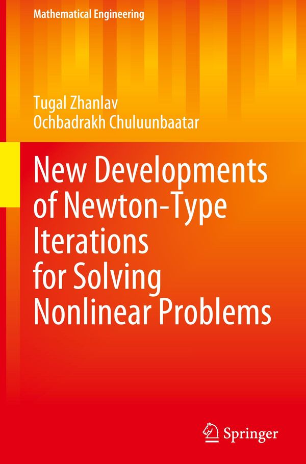New Developments of Newton-Type Iterations for Solving Nonlinear Pr...
