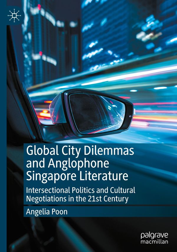 Global City Dilemmas and Anglophone Singapore Literature (Buch)
