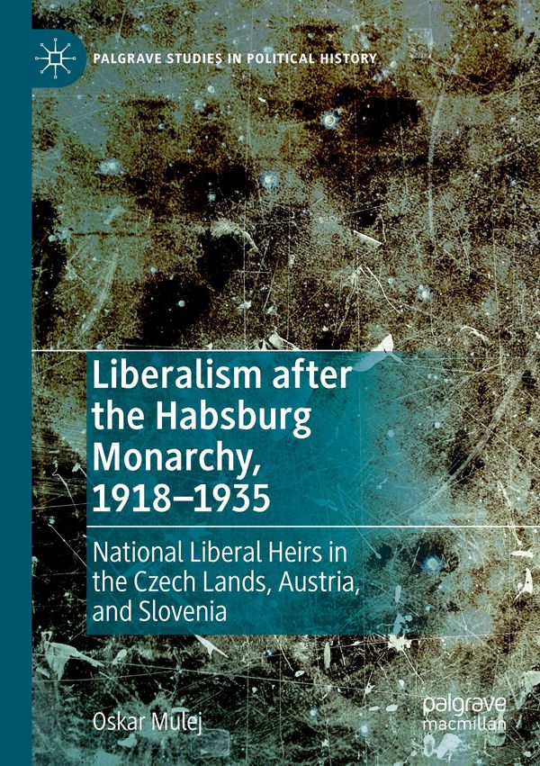 Liberalism after the Habsburg Monarchy, 1918-1935 - Oskar Mulej (Buch)