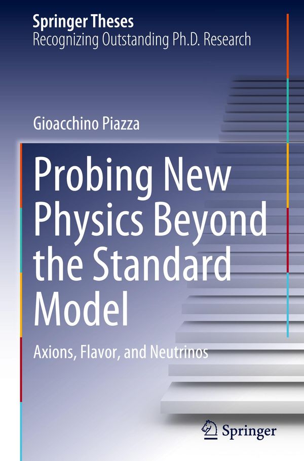 Probing New Physics Beyond the Standard Model - Gioacchino Piazza