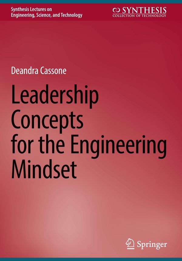 Leadership Concepts for the Engineering Mindset - Deandra Cassone