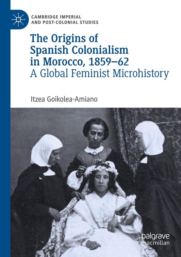 The Origins of Spanish Colonialism in Morocco, 1859-62 (Buch)