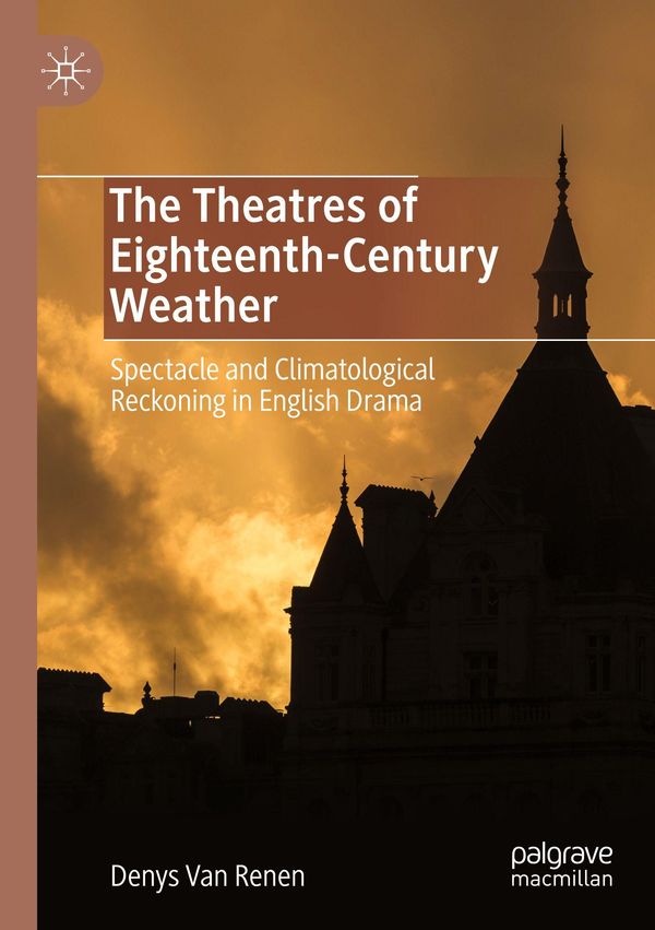 The Theatres of Eighteenth-Century Weather - Denys van Renen (Buch)