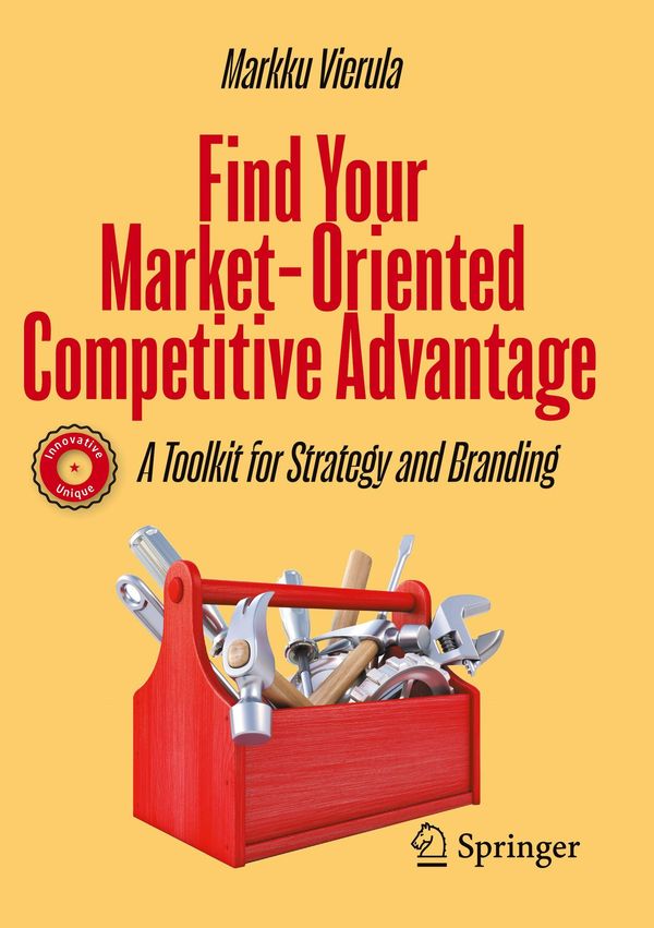 Find Your Market-Oriented Competitive Advantage - Markku Vierula