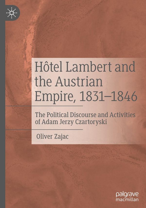 Hôtel Lambert and the Austrian Empire, 1831-1846 - Oliver Zajac