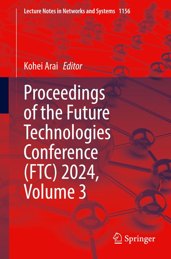 Proceedings of the Future Technologies Conference (FTC) 2024, Volume 3