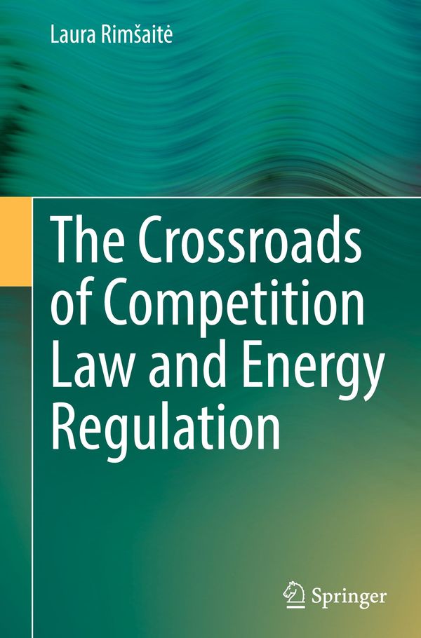 The Crossroads of Competition Law and Energy Regulation (Buch)