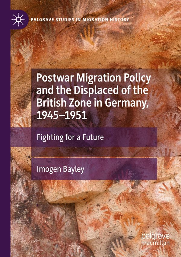 Postwar Migration Policy and the Displaced of the British Zone in G...