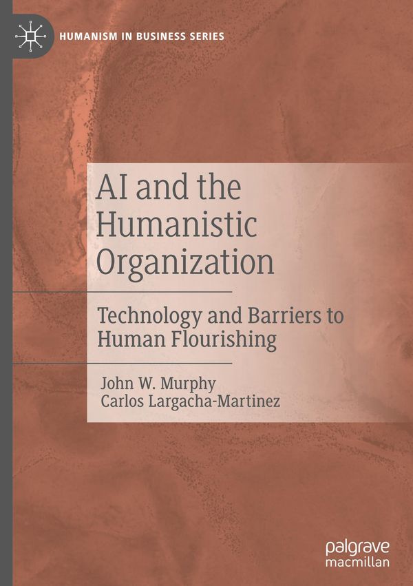 AI and the Humanistic Organization - John W. Murphy (Buch)
