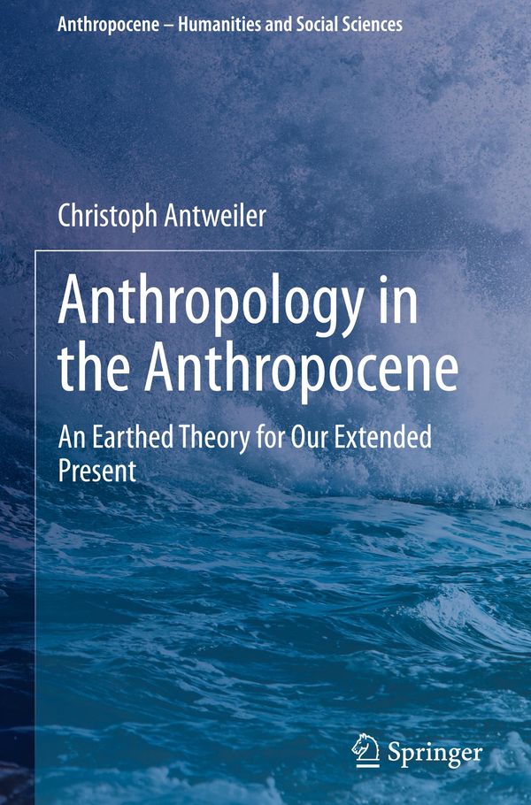 Anthropology in the Anthropocene - Christoph Antweiler (Buch)