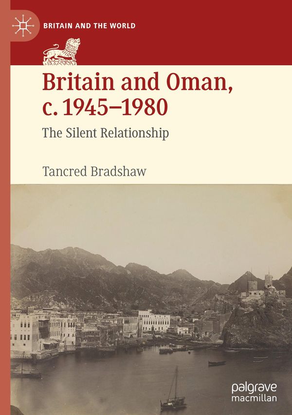 Britain and Oman, c. 1945-1980 - Tancred Bradshaw (Buch)