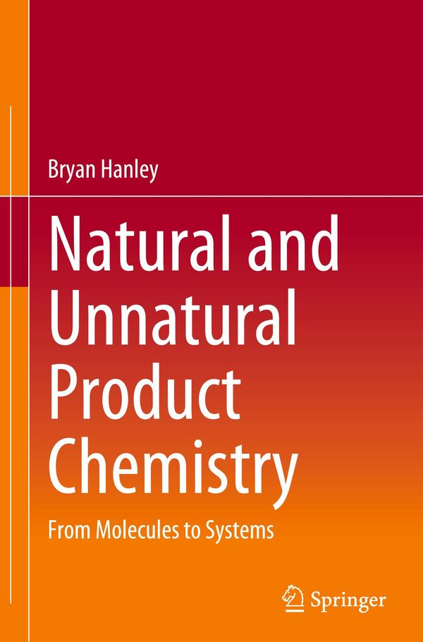 Natural and Unnatural Product Chemistry - Bryan Hanley (Buch)