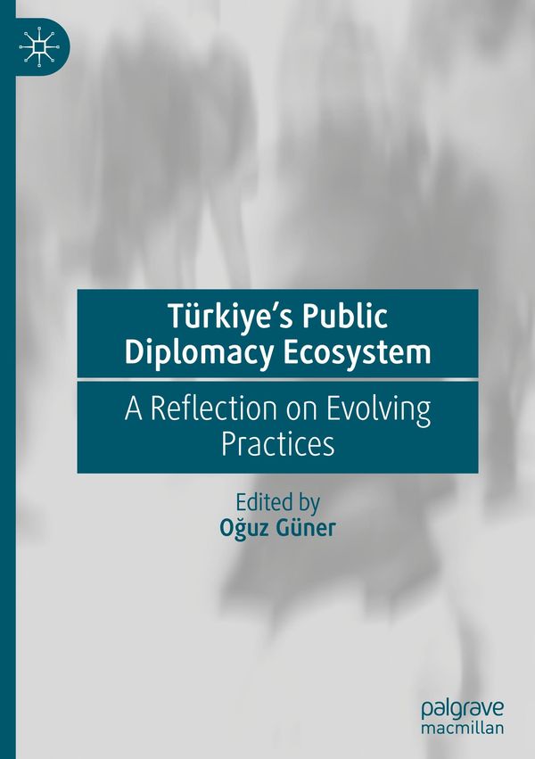 Türkiyes Public Diplomacy Ecosystem