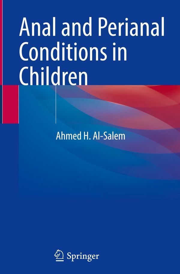 Anal and Perianal Conditions in Children - Ahmed H. Al-Salem (Buch)