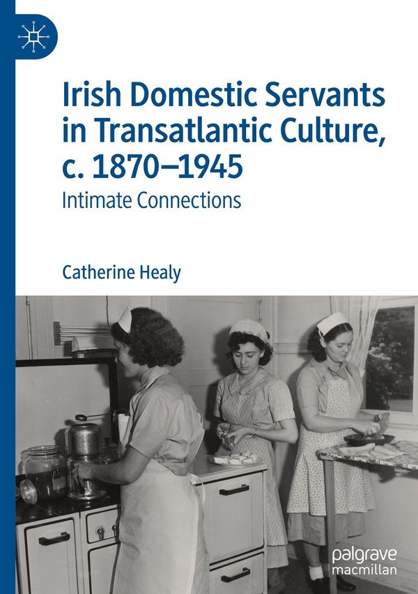 Irish Domestic Servants in Transatlantic Culture, c. 1870-1945 (Buch)