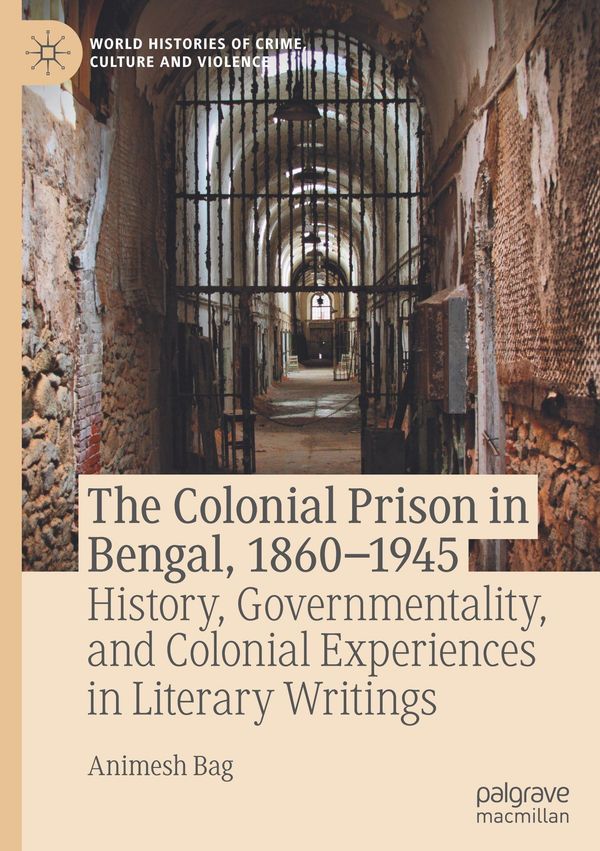 The Colonial Prison in Bengal, 1860-1945 - Animesh Bag (Buch)