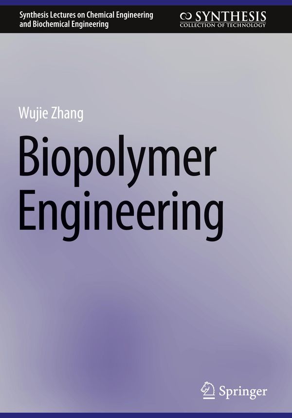 Biopolymer Engineering - Wujie Zhang (Buch)