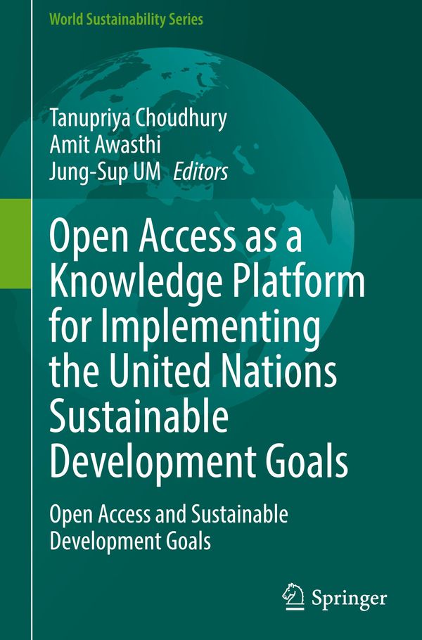 Open Access as a Knowledge Platform for Implementing the United Nations Sustainable Development Goals
