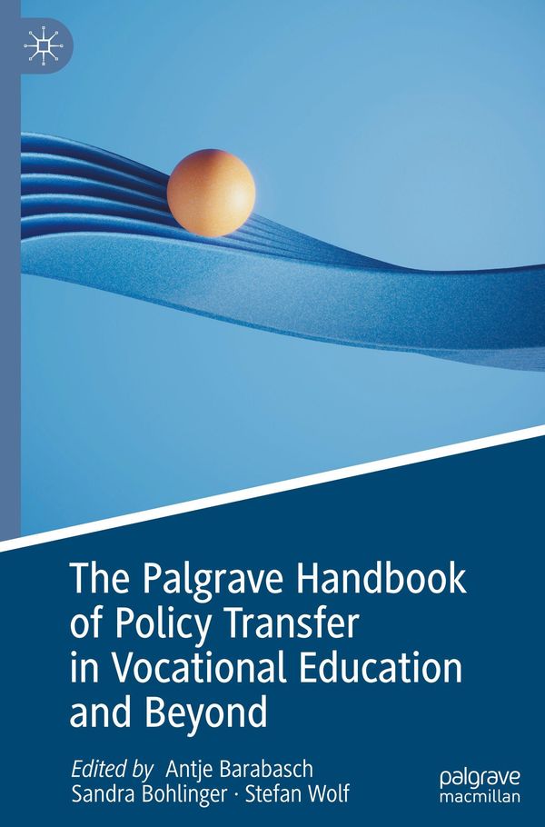 The Palgrave Handbook of Policy Transfer in Vocational Education and Beyond