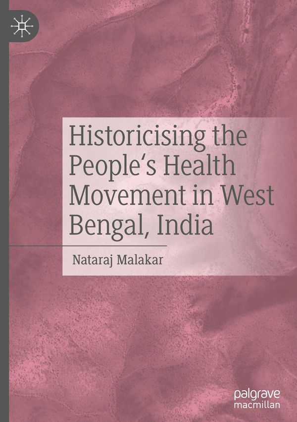 Historicising the Peoples Health Movement in West Bengal, India