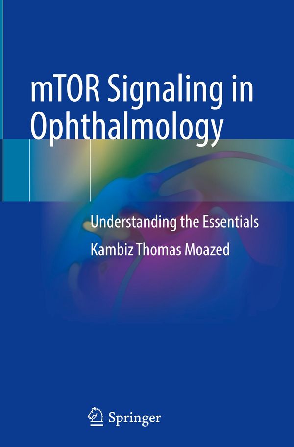 mTOR Signaling in Ophthalmology - Kambiz Thomas Moazed (Buch)