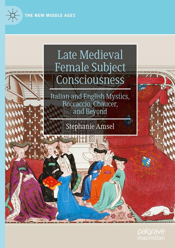 Late Medieval Female Subject Consciousness - Stephanie Amsel (Buch)
