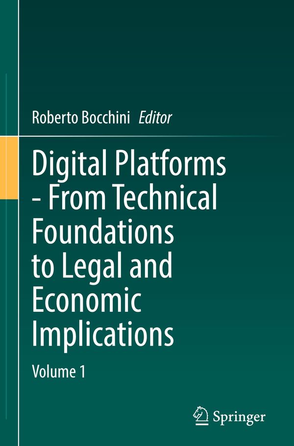 Digital Platforms - From Technical Foundations to Legal and Economic Implications