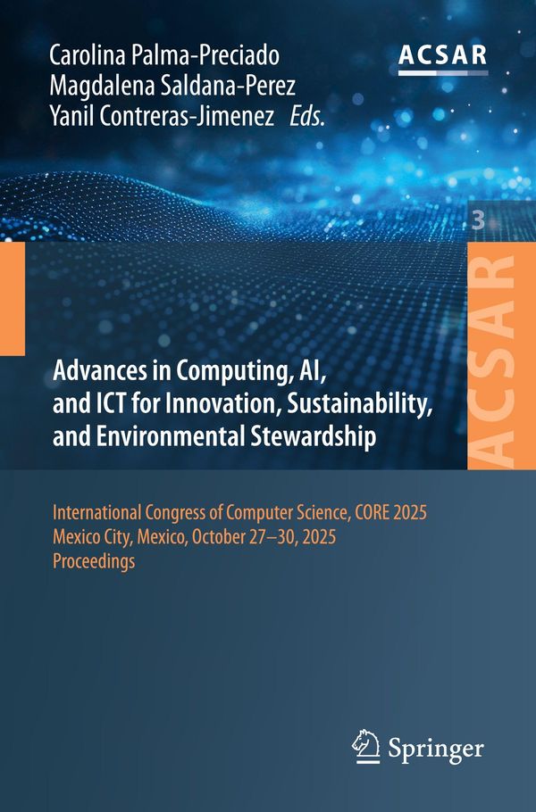 Advances in Computing, AI, and ICT for Innovation, Sustainability, and Environmental Stewardship