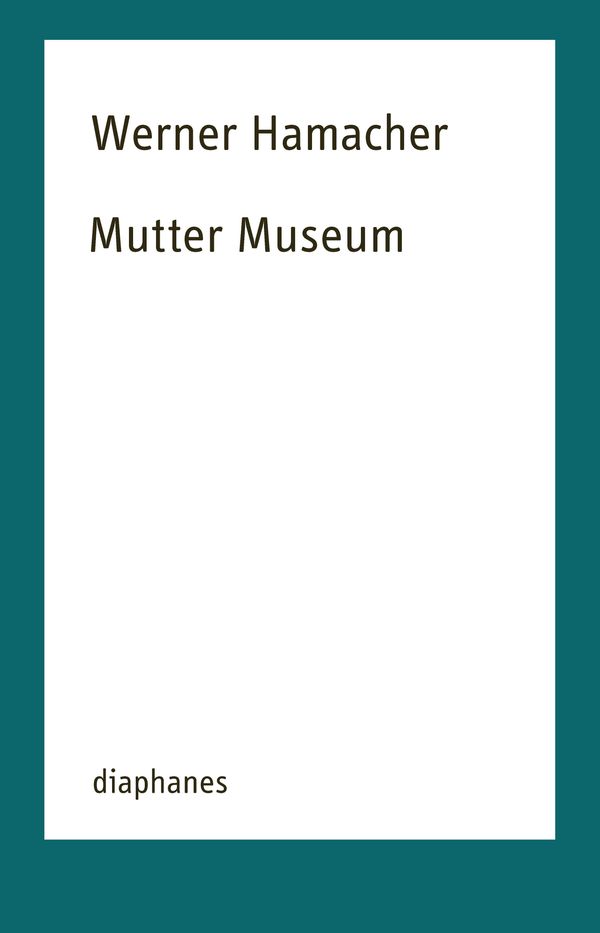 Mutter Museum - Werner Hamacher (Buch)