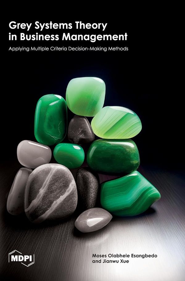 Grey Systems Theory in Business Management - Moses Olabhele Esangbedo