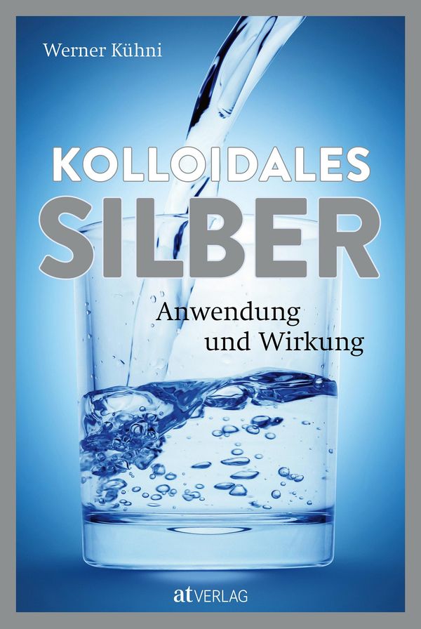 Kolloidales Silber - Werner Kühni (Buch)