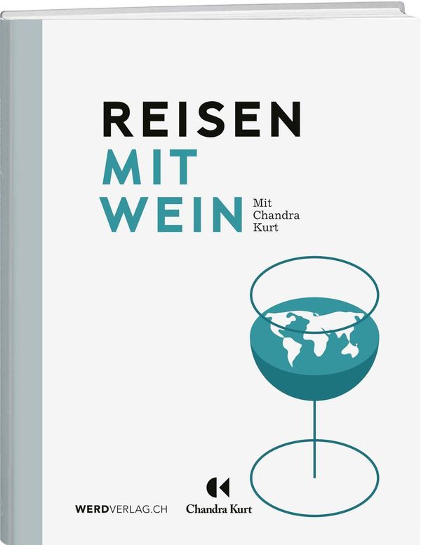 Reisen mit Wein - Chandra Kurt (Buch)