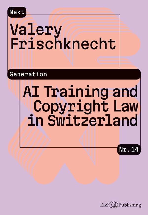 AI Training and Copyright Law in Switzerland - Valery Frischknecht
