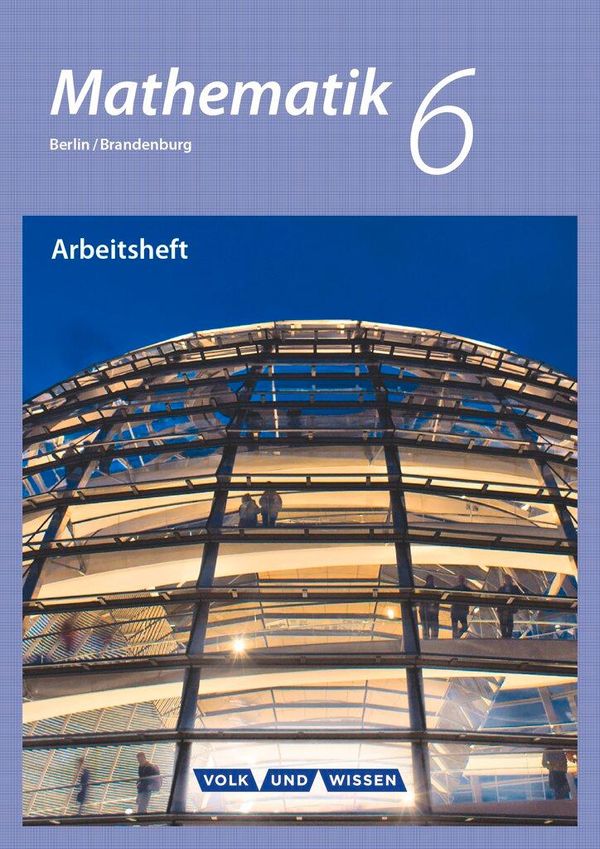 Mathematik - Grundschule Berlin/Brandenburg 6. Schuljahr - Arbeitsh...