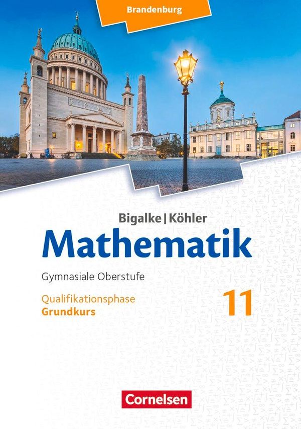 Bigalke/Köhler: Mathematik - 11. Schuljahr - Brandenburg - Grundkur...