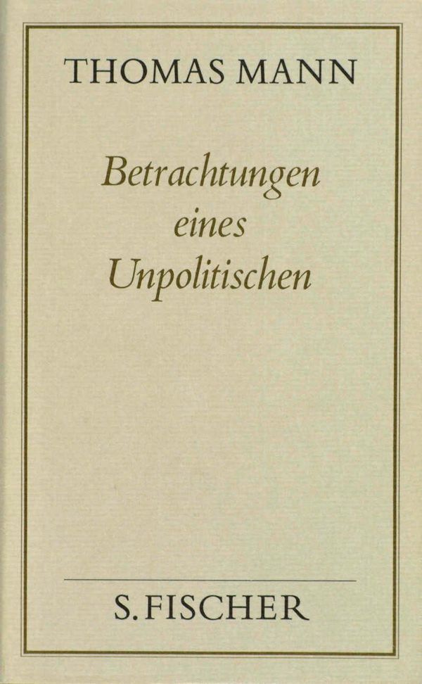 Betrachtungen eines Unpolitischen ( Frankfurter Ausgabe) - Thomas Mann