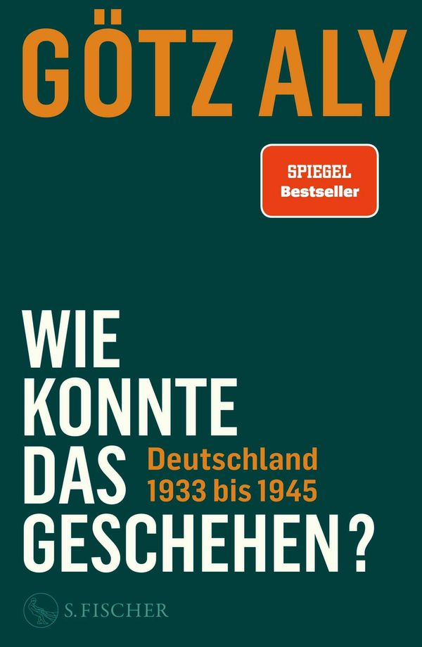 Wie konnte das geschehen? Deutschland 1933 bis 1945 - Götz Aly (Buch)