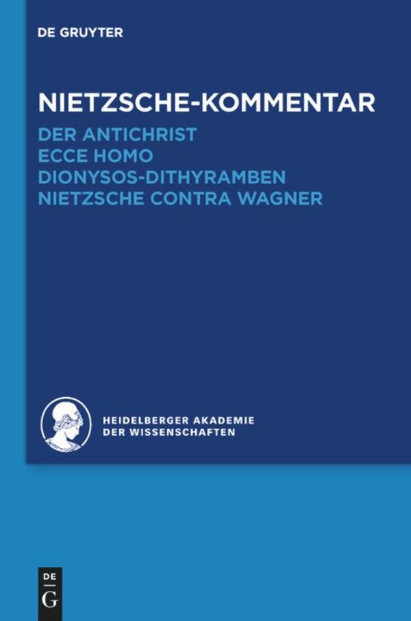 Kommentar zu Nietzsches "Der Antichrist", "Ecce homo", "Dionysos-Di...