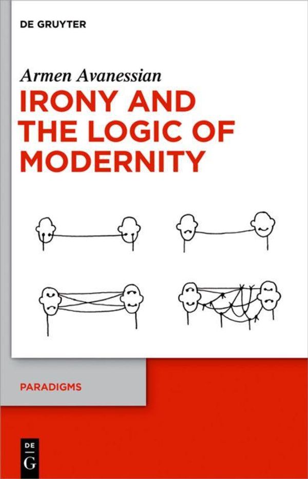 Irony and the Logic of Modernity - Armen Avanessian (Buch)
