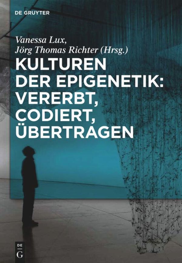 Kulturen der Epigenetik: Vererbt, codiert, übertragen (Buch)