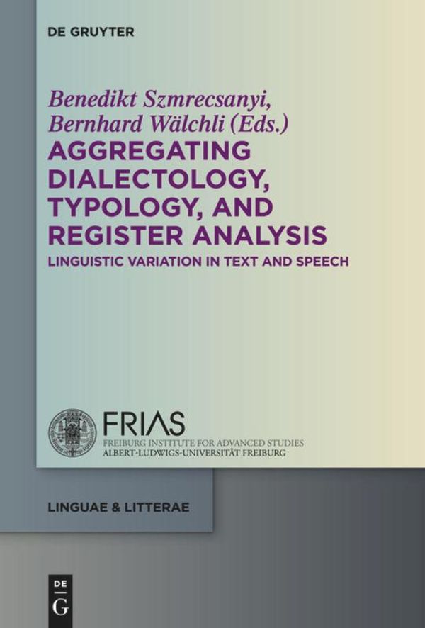 Aggregating Dialectology, Typology, and Register Analysis (Buch)