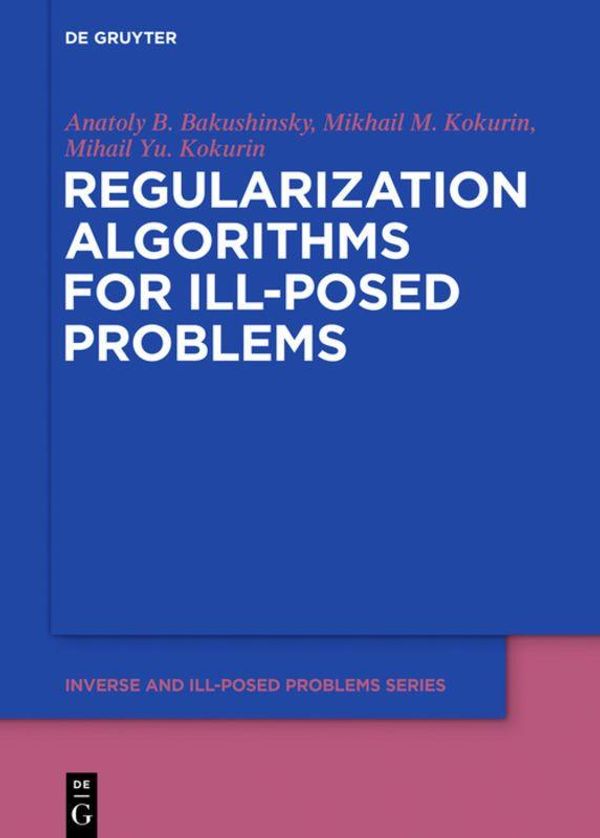 Regularization Algorithms for Ill-Posed Problems (Buch)