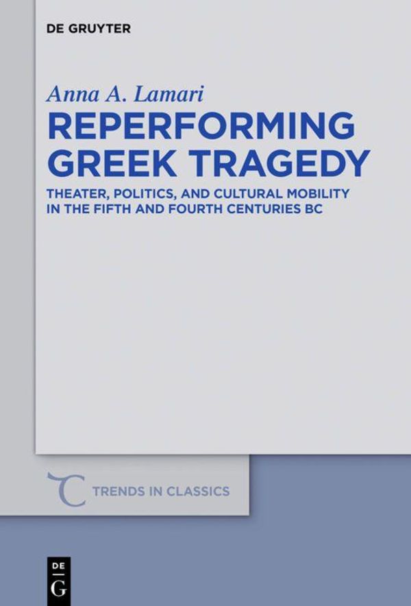Reperforming Greek Tragedy - Anna A. Lamari (Buch)