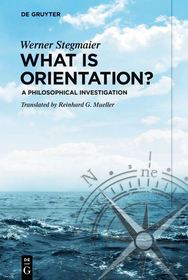 What is Orientation? - Werner Stegmaier (Buch)